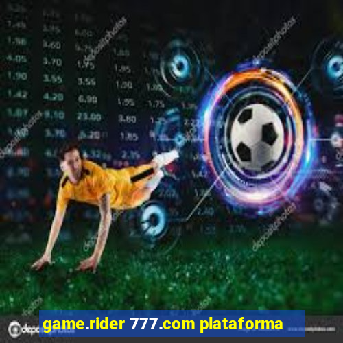 game.rider 777.com plataforma