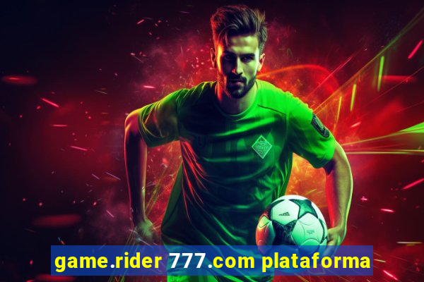 game.rider 777.com plataforma