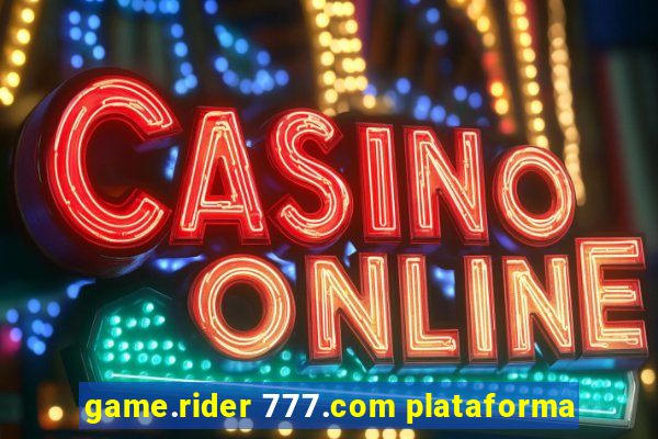 game.rider 777.com plataforma