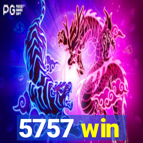 5757 win