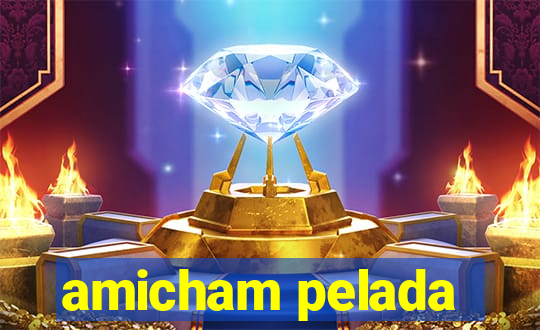 amicham pelada