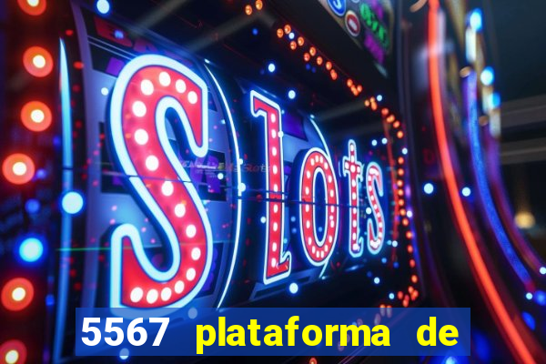 5567 plataforma de jogos login