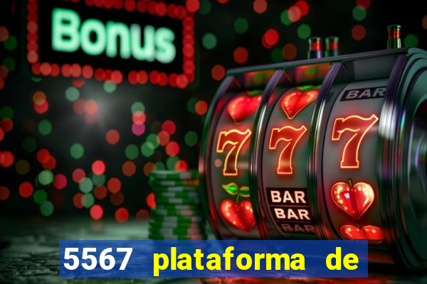 5567 plataforma de jogos login