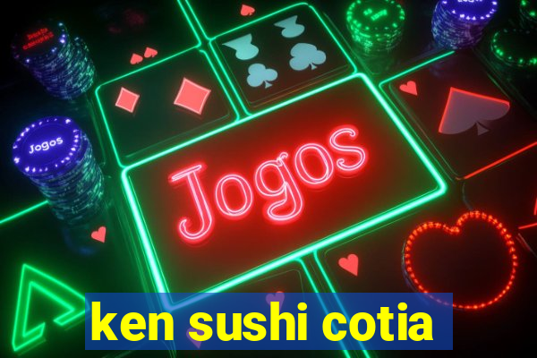 ken sushi cotia