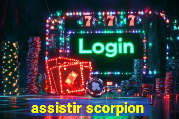 assistir scorpion