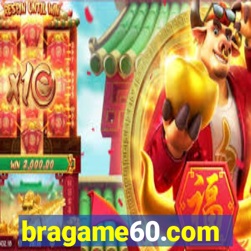 bragame60.com