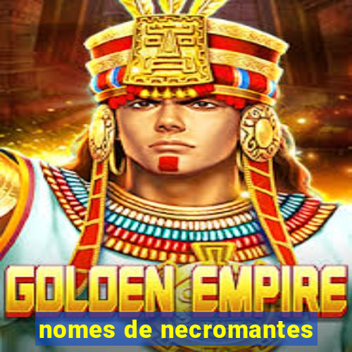 nomes de necromantes