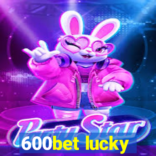 600bet lucky