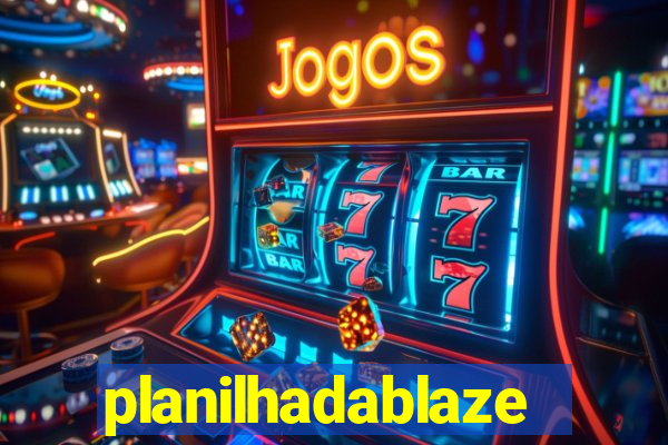 planilhadablaze