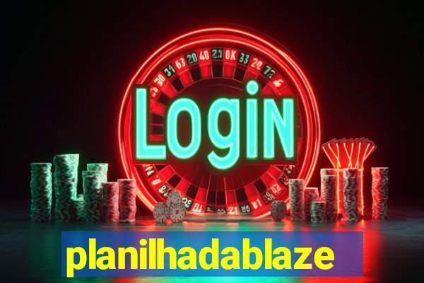 planilhadablaze