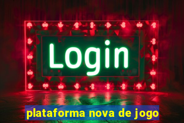 plataforma nova de jogo