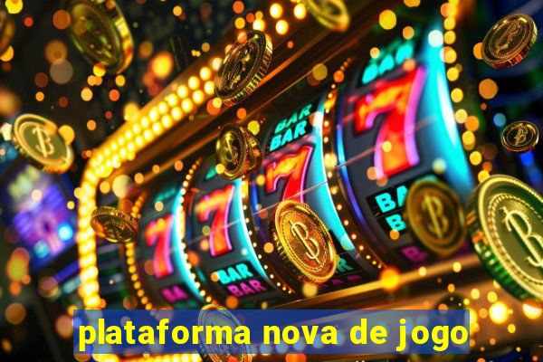 plataforma nova de jogo