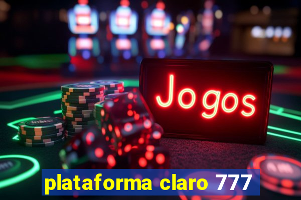 plataforma claro 777