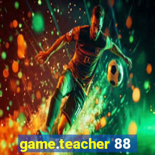 game.teacher 88