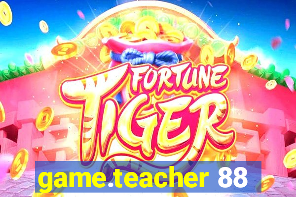 game.teacher 88