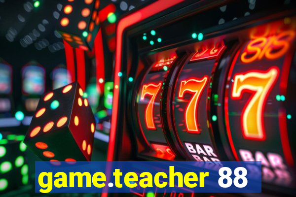 game.teacher 88