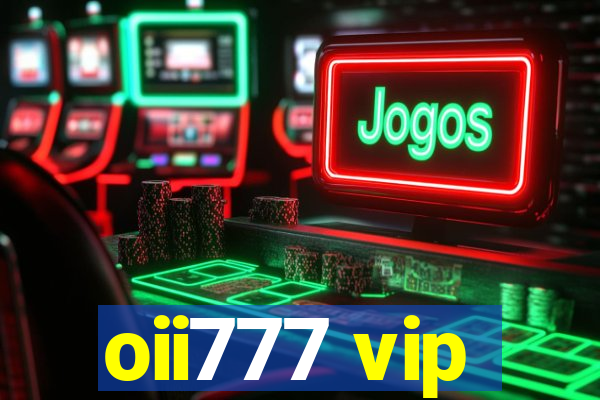 oii777 vip