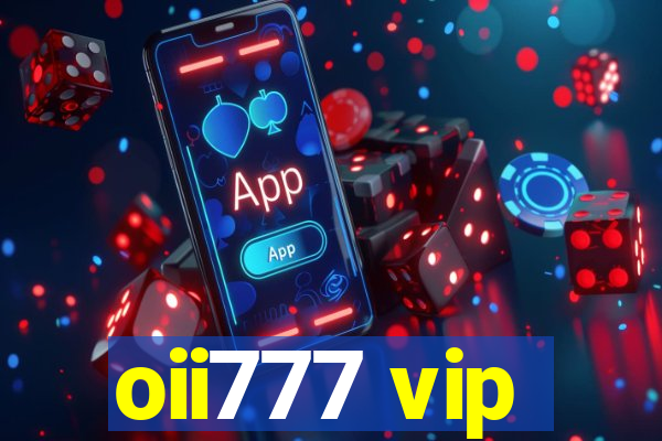 oii777 vip