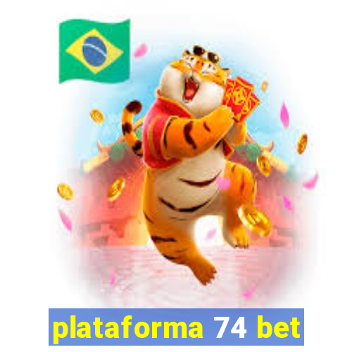 plataforma 74 bet