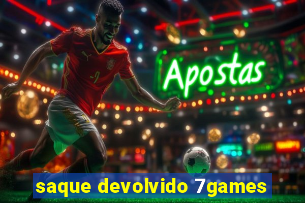 saque devolvido 7games