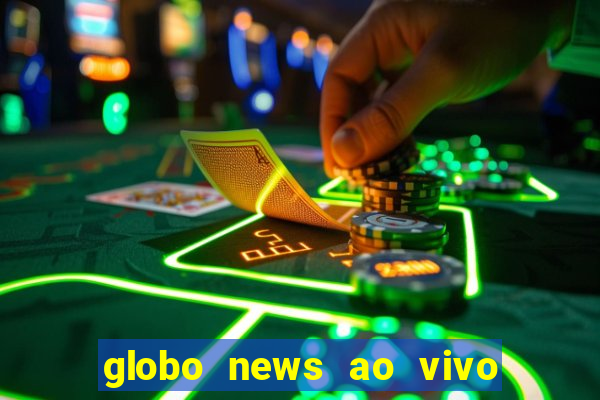 globo news ao vivo mega canais