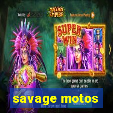 savage motos