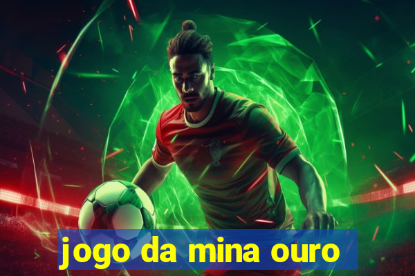 jogo da mina ouro