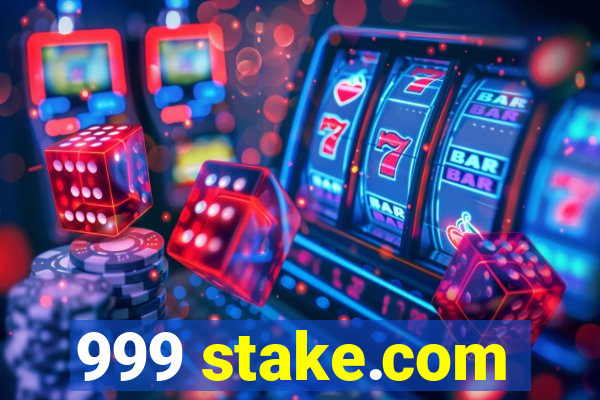 999 stake.com