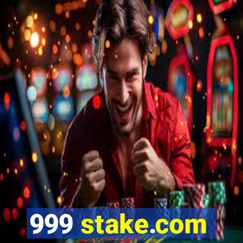 999 stake.com