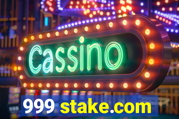 999 stake.com