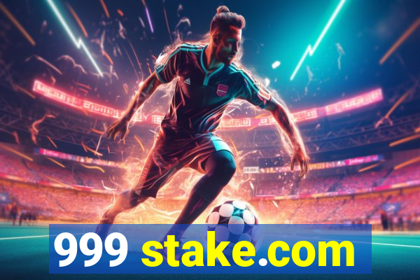 999 stake.com