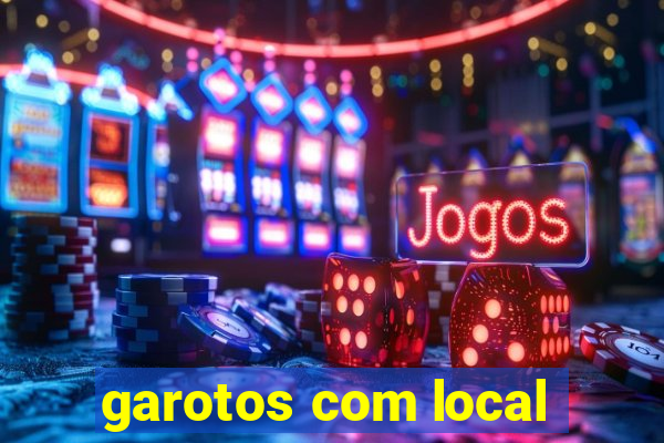 garotos com local