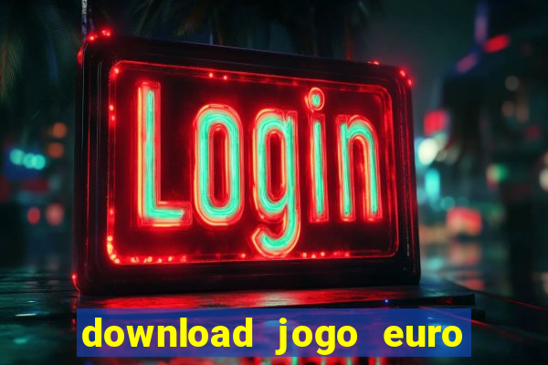 download jogo euro truck simulator 2