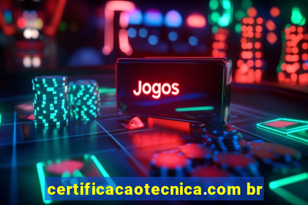 certificacaotecnica.com br