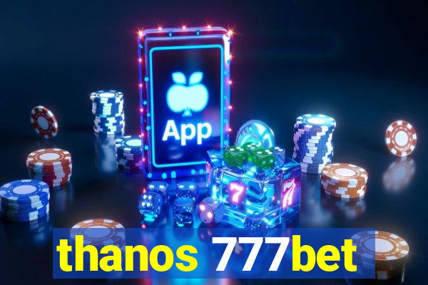 thanos 777bet