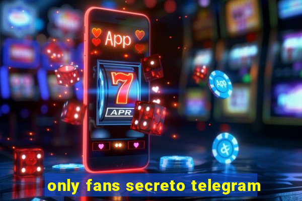 only fans secreto telegram