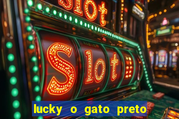 lucky o gato preto filme completo dublado download