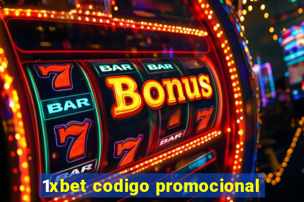 1xbet codigo promocional