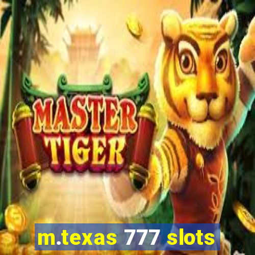 m.texas 777 slots