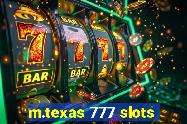 m.texas 777 slots