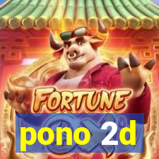 pono 2d