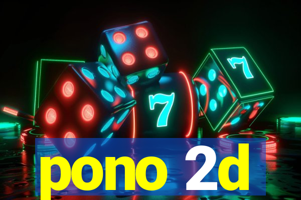 pono 2d