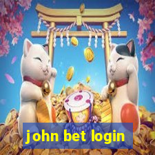 john bet login