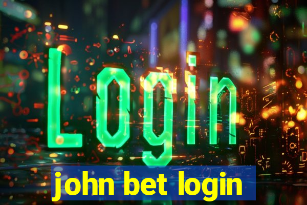 john bet login