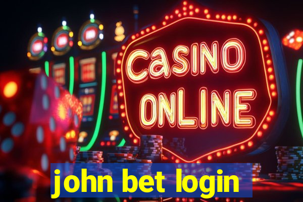 john bet login