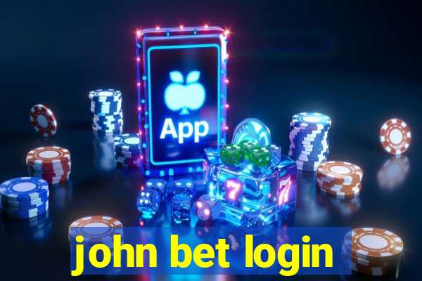 john bet login