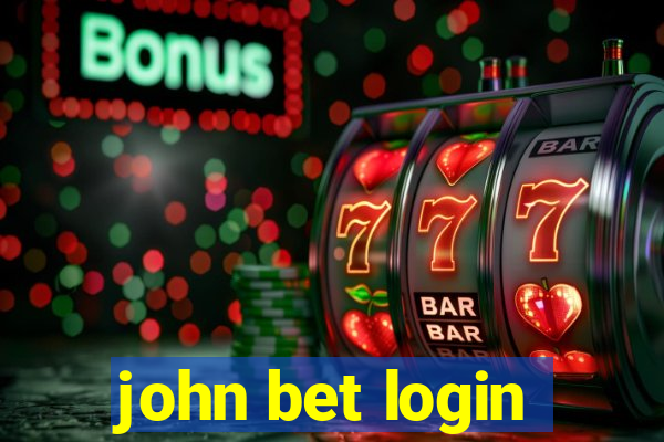 john bet login