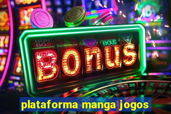 plataforma manga jogos