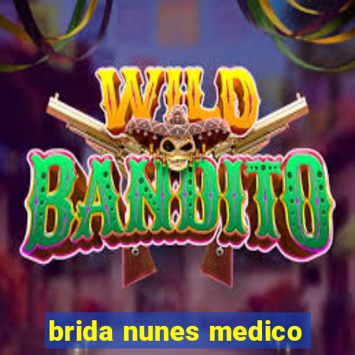 brida nunes medico