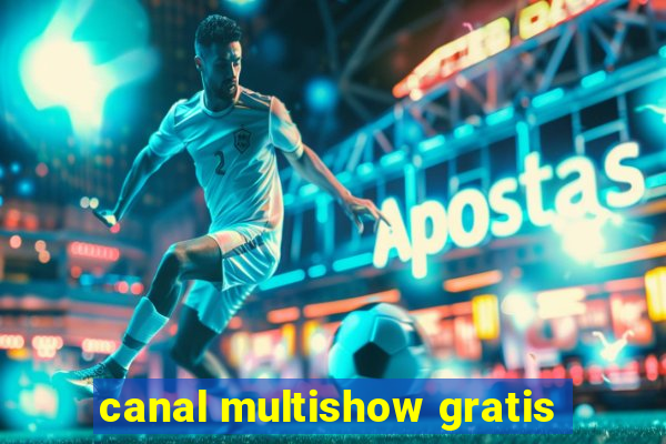 canal multishow gratis